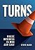 Turns: Where Business Is Wo...
