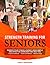 Strength Training for Seniors: Rewrite Your Fitness Journey Using Simple and Effective Exercises That Help You Improve Balance, Build Confidence and Boost Energy