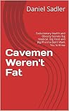 Cavemen Weren't F...