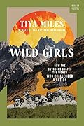 Wild Girls: How the Outdoors Shaped the Women Who Challenged a Nation