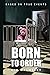 Born To Order: Based On Tru...