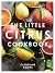 The Little Citrus Cookbook