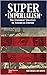 Super Imperialism. The Economic Strategy of American Empire. Third Edition