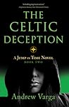 The Celtic Deception by Andrew Varga