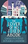 The Lover of No Fixed Abode (Italian Mysteries by Fruttero and Lucentini Book 1) Book cover for The Lover of No Fixed Abode (Italian Mysteries by Fruttero and Lucentini Book 1)