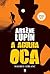 Arsène Lupin, A Agulha Oca (Portuguese Edition)