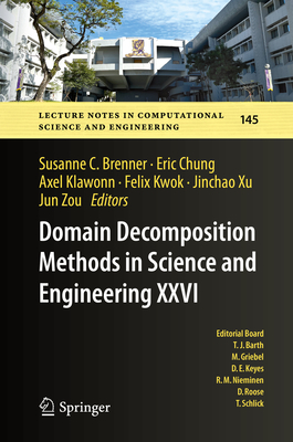 Domain Decomposition Methods in Science and Engineering XXVI (Lecture Notes in Computational Science and Engineering, 145)