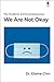 We Are Not Okay: The Pandem...