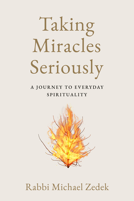 Taking Miracles Seriously: A Journey to Everyday Spirituality (Paperback)