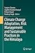 Climate Change Adaptation, Risk Management and Sustainable Practices in the Himalaya