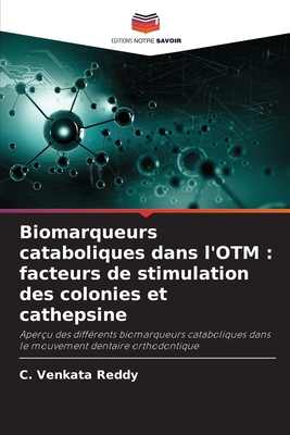 Biomarqueurs cataboliques dans l'OTM : facteurs de stimulation des colonies et cathepsine: Aperçu des différents biomarqueurs cataboliques dans le mouvement dentaire orthodontique (French Edition)