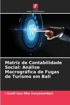 Matriz de Contabilidade Social: Análise Macrográfica de Fugas de Turismo em Bali (Portuguese Edition)