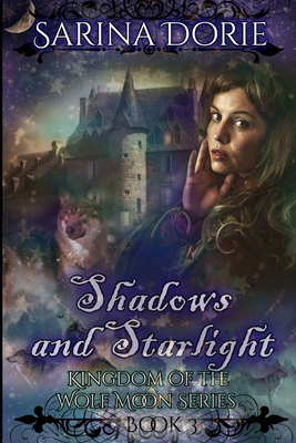 Shadows and Starlight: A Historical Shifter Romance with Werewolves, Fairies, and Magic. (Kingdom of the Wolf Moon)