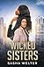 Wicked Sisters by Sasha Welter