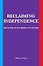 Reclaiming Independence: Di...