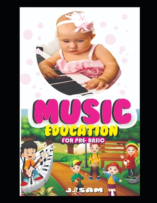 Music Education for Pre - Basic: Music Textbook for babies