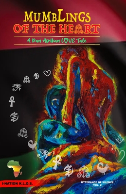 MUMBLINGS OF THE HEART: A Pan-Afrikan Love Tale