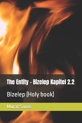 The Entity - Bizelep Kapitel 2.2: Bizelep (Holy book) (German Edition)