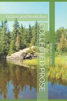 COLLECTED PROSE: Fiction and Nonfiction
