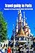 Travel guide to Paris by Elizabeth J Hawks