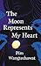 The Moon Represents My Heart