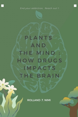 Plants And The Mind: How Drugs Impacts The Brain