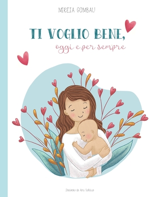 Ti voglio bene, oggi e per sempre (Italian Edition)