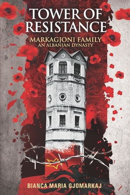 Tower of Resistance: Markagjoni Family An Albanian Dynasty