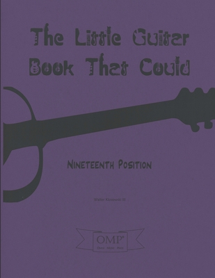 The Little Guitar Book That Could: Nineteenth Position (Fretboard Forensics)