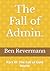 The Fall of Admin.: Part II...