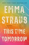 This Time Tomorrow by Emma Straub This Time Tomorrow by Emma Straub