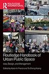 Routledge Handbook of Urban Public Space: Use, Design, and Management (Routledge International Handbooks)