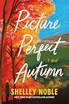 Picture Perfect Autumn by Shelley Noble