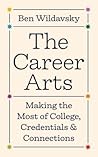 The Career Arts by Ben Wildavsky