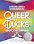 Queer Ducks (and Other Animals): The Natural World of Animal Sexuality