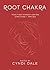 Root Chakra: Your First Energy Center Simplified and Applied (Llewellyn's Chakra Essentials, 1)