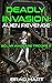 Deadly Invasion: Alien Reve...
