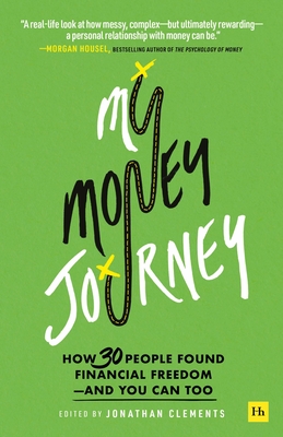 My Money Journey: How 30 people found financial freedom - and you can too (Paperback)