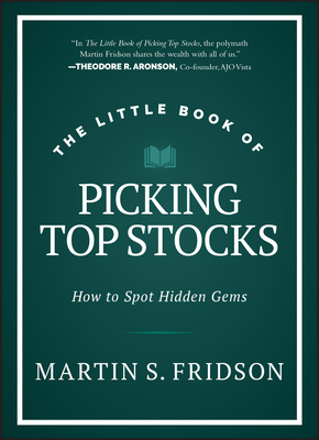 The Little Book of Picking Top Stocks: How to Spot Hidden Gems (Little Books. Big Profits)