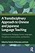 A Transdisciplinary Approach to Chinese and Japanese Language Teaching