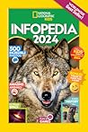 National Geographic Kids Infopedia 2024 by National Geographic Society