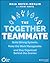 The Together Teammate: Buil...