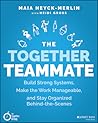 The Together Teammate: Build Strong Systems, Make the Work Manageable, and Stay Organized Behind the Scenes