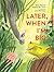 Later, When I'm Big by Bette Westera