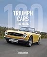 Triumph Cars: 100 Years Triumph Cars: 100 Years