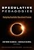 Speculative Pedagogies: Des...