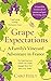 Grape Expectations: A Famil...