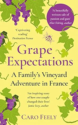 Grape Expectations: A Family's Vineyard Adventure in France (The Vineyard Series Book 1)