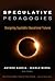 Speculative Pedagogies: Designing Equitable Educational Futures (Multicultural Education Series)