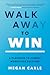Walk Away to Win: A Playboo...